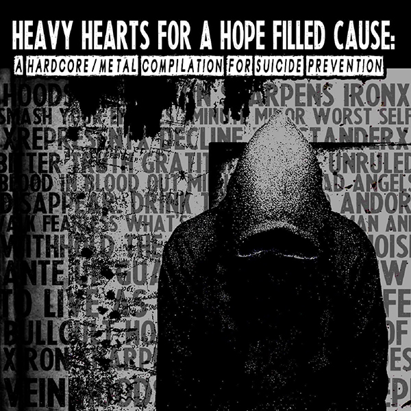 “Heavy Hearts For A Hope Filled Cause: A Hardcore/Metal Comp For Suicide Prevention” by Various Artists